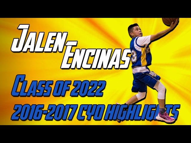 Jalen Encinas - Class of 2022 - 2016-17 CYO Basketball Highlights