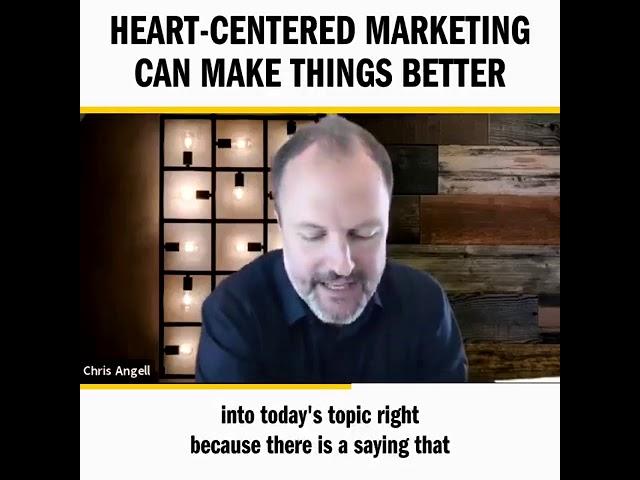 HEART-CENTERED MARKETING CAN MAKE THINGS BETTER