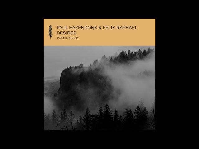 Paul Hazendonk & Felix Raphael - Desires