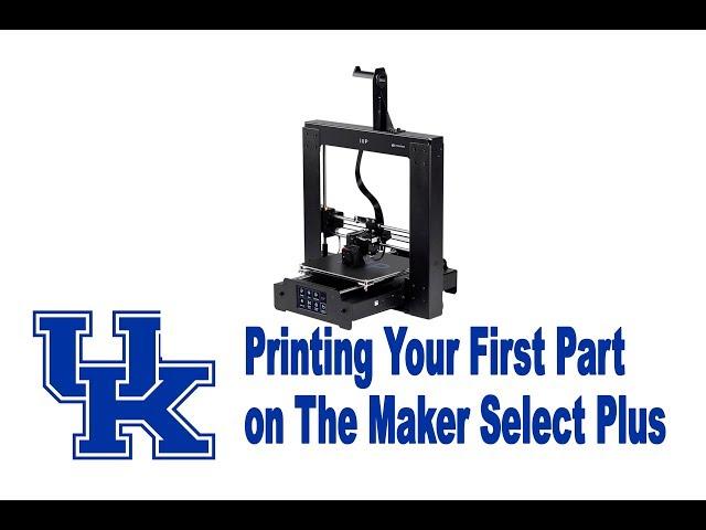Printing Your First Part on the Maker Select Plus