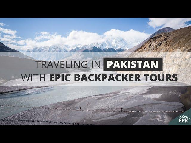 Ultimate Karakoram Adventure: Traveling Through Pakistan With Epic Backpacker Tours