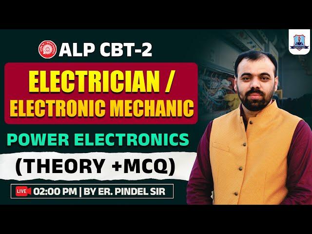 Power Electronics | ALP CBT 2 | Electrician Trade | Electronic Mechanic | By Pindel Sir