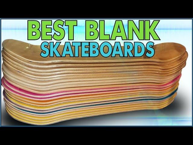 Best Blank Skateboard Decks!