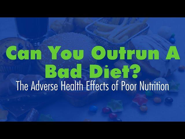 Can You Outrun a Bad Diet?