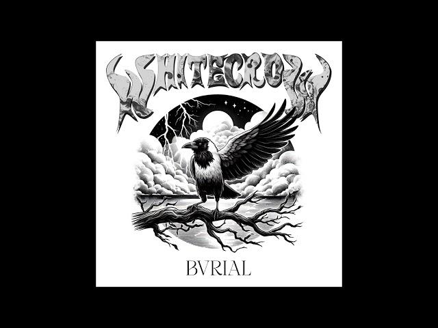 Whitecrow - Bvrial (Single 2024)