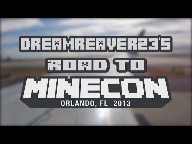 Dreamreaver23's Road To Minecon 2013 Documentary