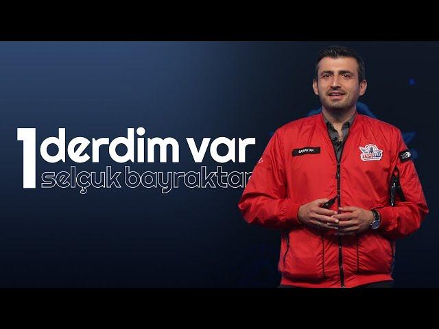 Selçuk Bayraktar | 1 Derdim Var