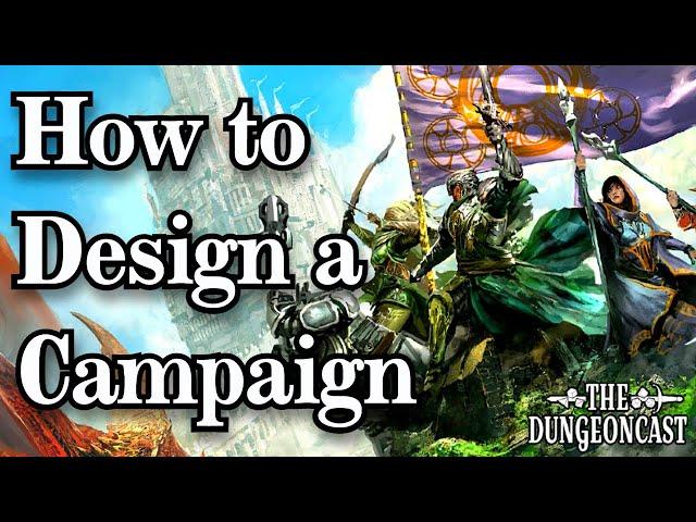 Dungeon Mastering: Designing a Campaign - The Dungeoncast Ep.333