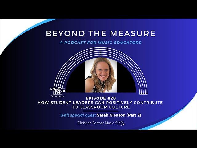 #28: How Student Leaders Can Positively Contribute to Classroom Culture | With Sarah Gleason (Pt. 2)