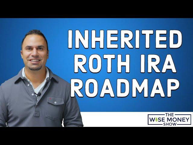 Inherited Roth IRA Roadmap