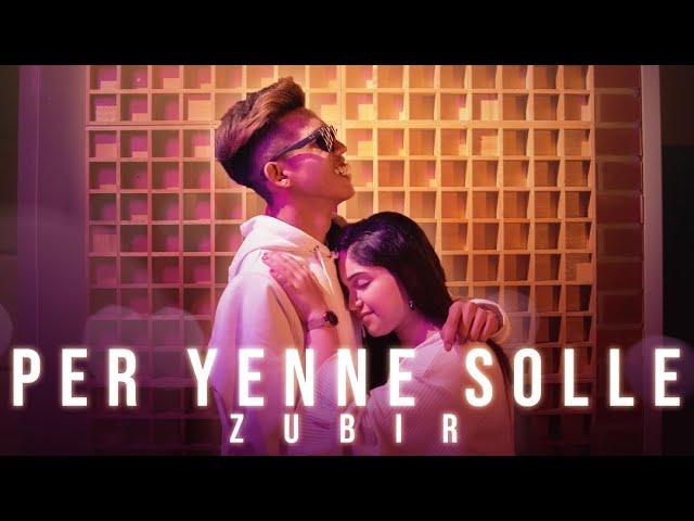 Zubir Khan | Per Yenne Solle (OFFICIAL MUSIC VIDEO)