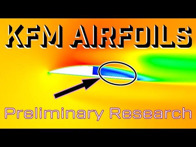 KF Airfoils 101 - Introduction and Preliminary CFD Research