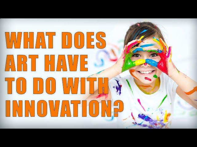 What does art have to do with innovation?