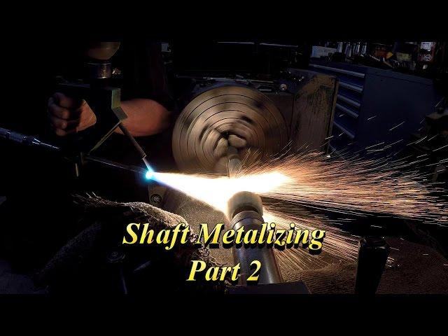 Shaft Metalizing Part 2