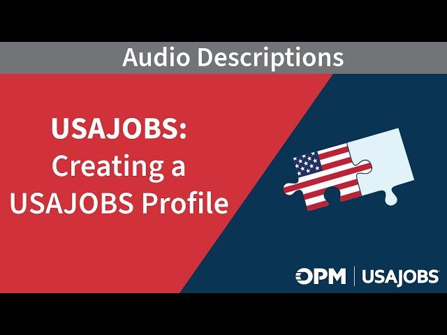 USAJOBS: Creating a USAJOBS Profile (Audio Description)