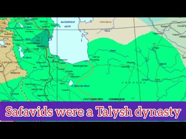 10 facts confirming the Safavid Dynasty by Talysh. Talysh State