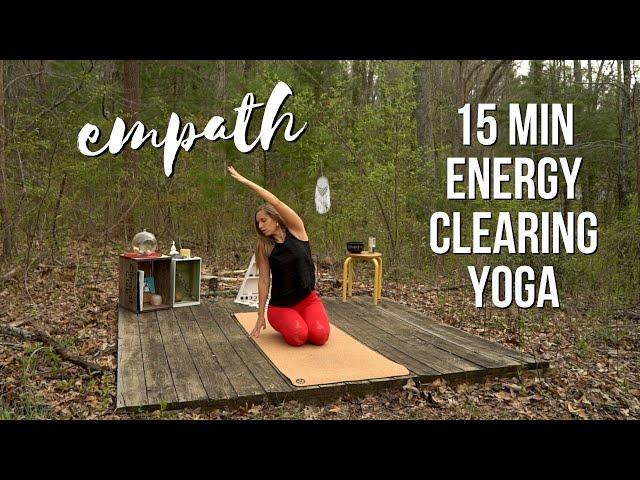 Yoga for Empaths | 15 min Energy Clearing Flow