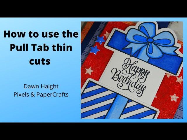 How to use the CTMH Pull Tab thin cut set | Pixels & PaperCrafts