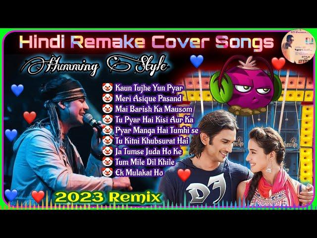 Hindi Cover Songs Humming DJ Remix | Romantic Songs 2023 | Romantic Cover Songs DJ Remix