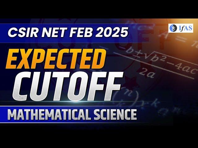 CSIR NET Mathematics Expected Cut Off 2025 - Must Watch!