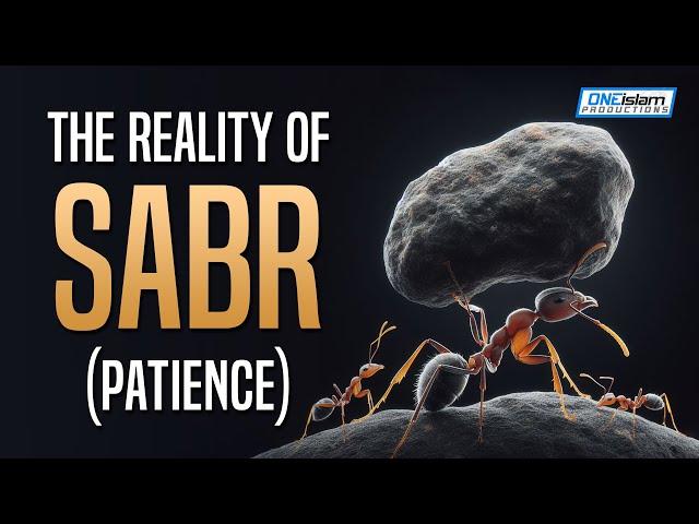 The Reality Of Sabr (Patience)