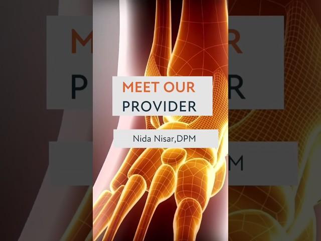 Meet Our Provider: Nida Nisar, DPM