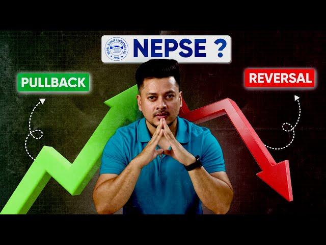 Nepse मा Correction भएको कि Bear सुरु ? Reversal or Pullback Explained | Nepal Stock Market |