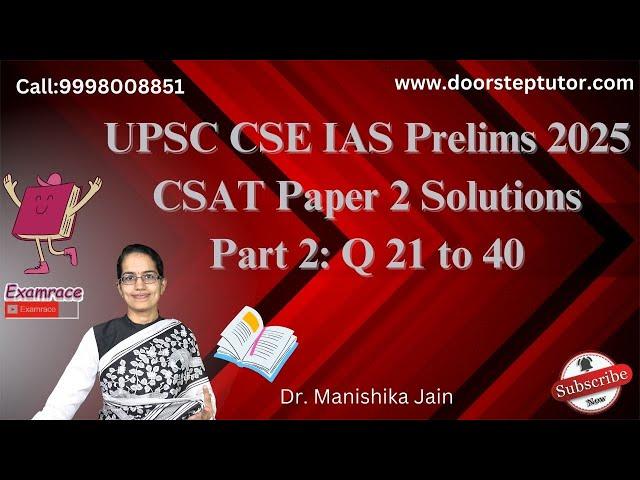 UPSC IAS Prelims CSAT Paper 2 - 2025 Solutions, Answer Key & Explanations (Q. 21 to 40) Part 2 of 4
