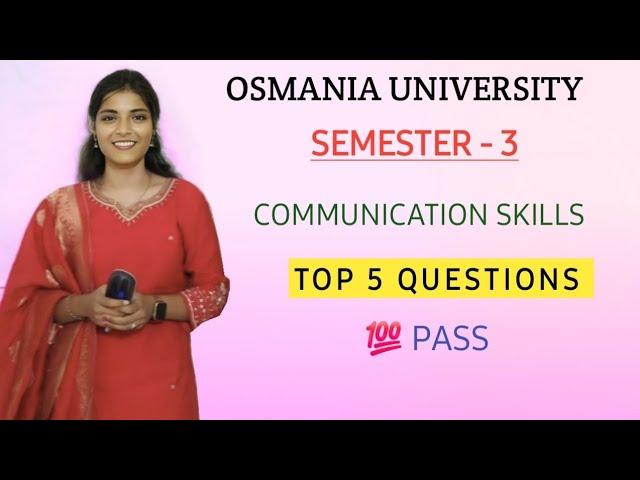 COMMUNICATION SKILLS || SEMESTER - 3 || TOP 5 QUESTIONS || OSMANIA UNIVERSITY || ‎@shivanipallela 