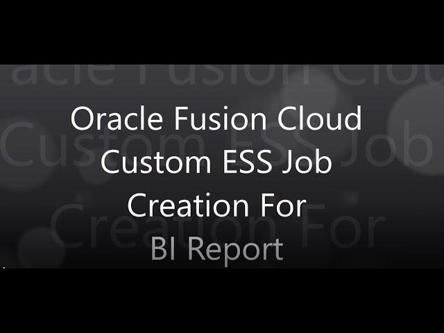 Custom ESS (Enterprise Scheduler Service) job creation for BI Publisher Report