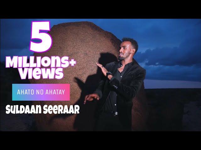 SULDAN SEERAR | AHATO NOO AHATAY | OFFICIAL MUSIC VIDEO 2019