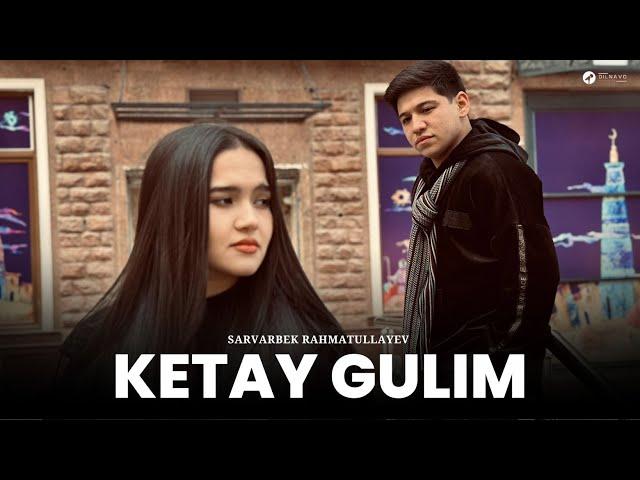 Sarvarbek Rahmatullayev - Ketay gulim