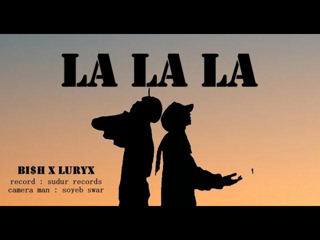 BI$H X LURYX || LA LA LA || OFFICIAL M/V