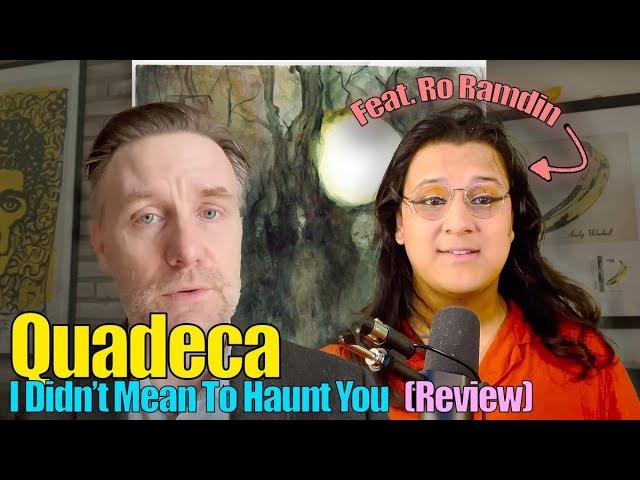 The shocking  importance of Quadeca (w/Ro Ramdin): "I Didn't Mean to Haunt You" review