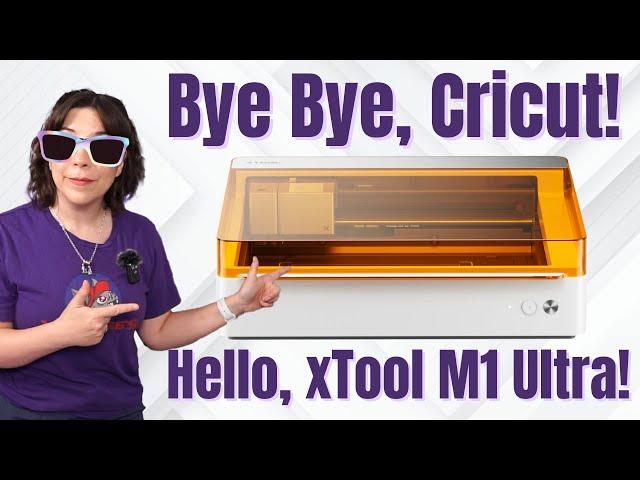 Bye Bye, Cricut! Hello, xTool M1 Ultra! A DIY Crafter's Dream Machine!