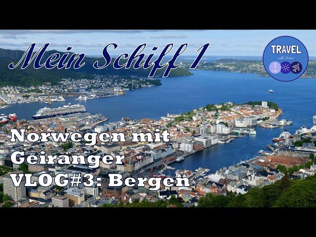 Mein Schiff 1 Norwegen mit Geiranger Vlog#3 Bergen