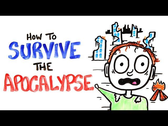 How To Survive The Apocalypse  - Scientific Survival Tips