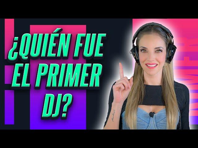 PRIMEROS DJS DE LA HISTORIA ¿QUIENES FUERON?