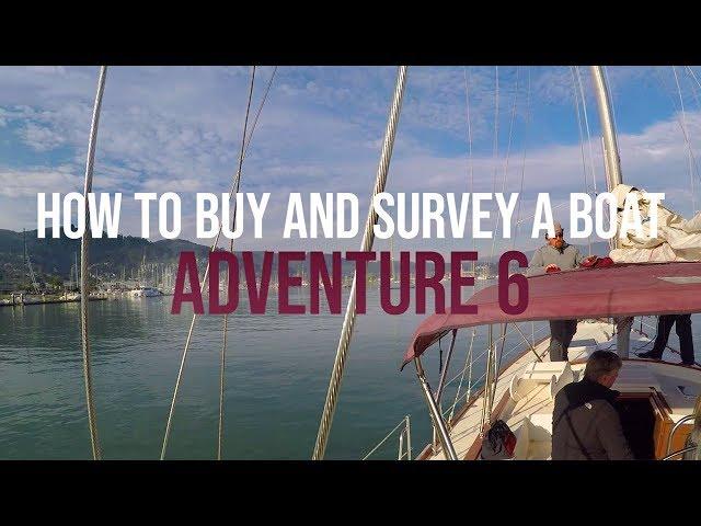 Adventure 6 - How to Buy & Survey a Boat