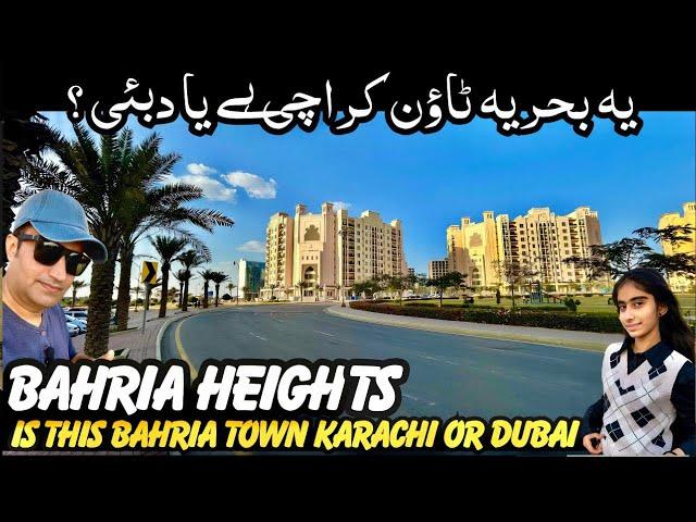 Bahria Heights Ki Ser Bahria Town Karachi or Dubai 