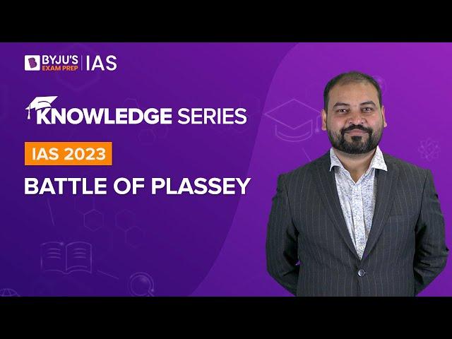 Battle of Plassey (1757) - Background & Causes | Modern History for UPSC Prelims & Mains 2022-2023