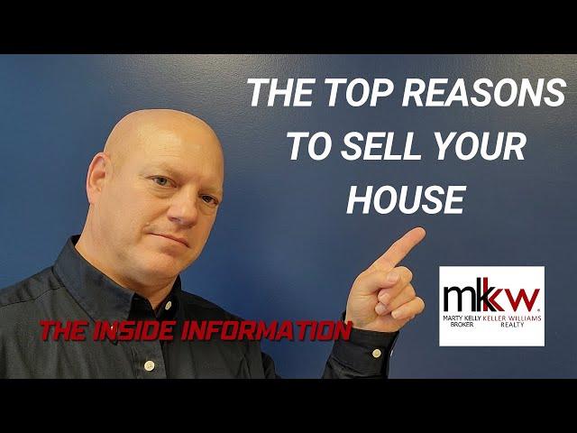 The Top Reasons To Sell Your House by Marty Kelly, Leander TX