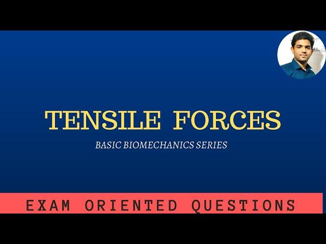 TENSILE FORCES | TENSILE FORCE SYSTEM | BASIC BIOMECHANICS