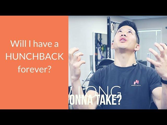 How long does it take to fix hunchback posture?