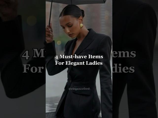 4 Must have items for elegant ladies | How to build a capsule wardrobe