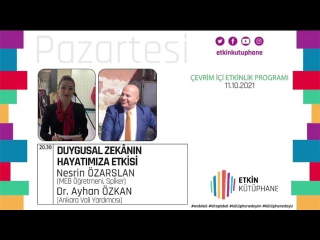 Ankara Vali Yardımcısı Dr. Ayhan Özkan ile Duygusal Zekanın Hayatımıza Etkisi