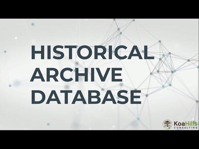 Koa Hills Consulting Presents the Historical Archive Database