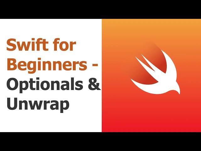 Swift for Beginners Part 7 - Optionals & Unwrapping