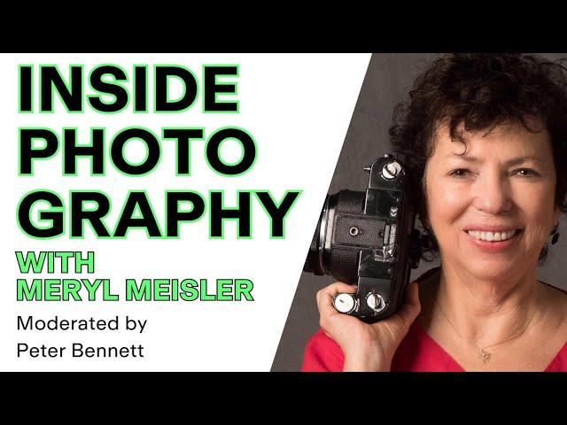 Inside Photography with Meryl Meisler. Moderated by Peter Bennett