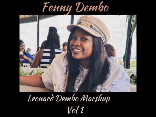 Fenny Dembo -Leonard Dembo (Mashup Tribute) Vol 1